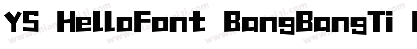YS HelloFont BangBangTi Regular字体转换